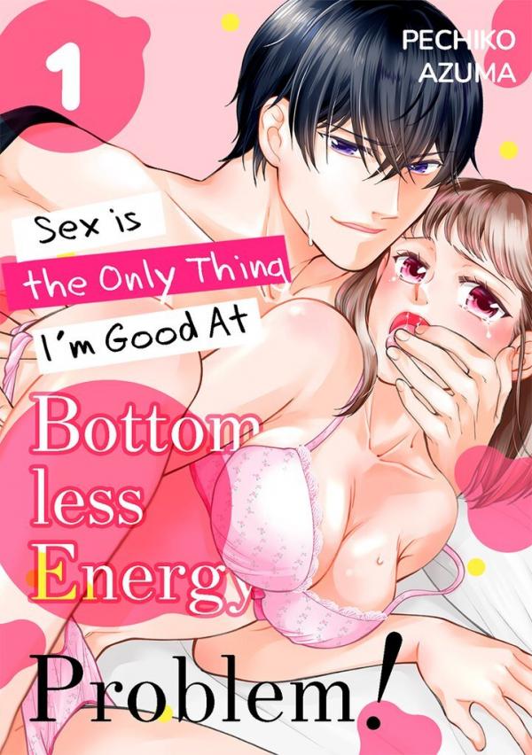 Bottomless Energy Problem! Sex is the Only Thing I'm Good At [Official]