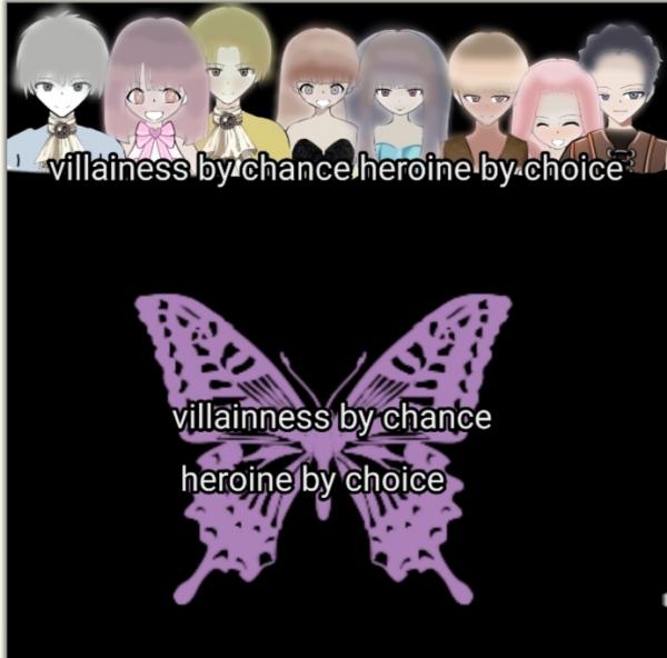 Villainness by chance heroine by choice